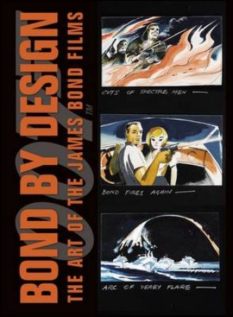 Bond by Design: The Art of the James Bond Films by Various