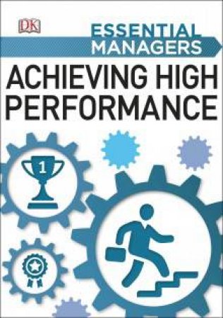 Essential Managers: Achieving High Performance by Various