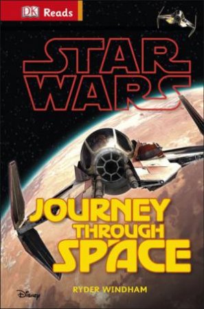 DK Reads: Beginning to Read: Star Wars: Journey Through Space by Ryder Windham