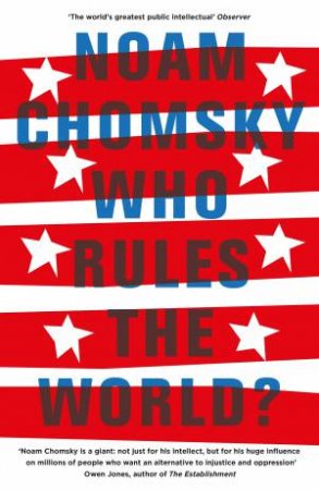 Who Rules the World? by Noam Chomsky