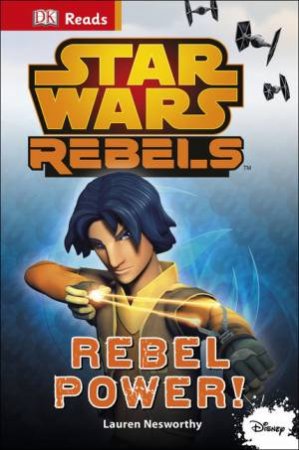 DK Reads: Beginning to Read: Star Wars: Rebels: Rebel Power! by Various