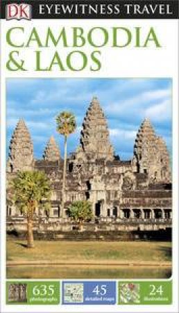 Eyewitness Travel Guide: Cambodia & Laos - 3rd Ed. by Various