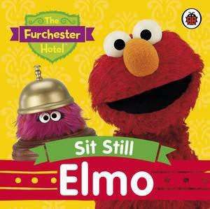 The Furchester Hotel: Sit Still, Elmo by Various