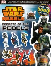 Star Wars Rebels Secrets of the Rebels Ultimate Sticker Collection