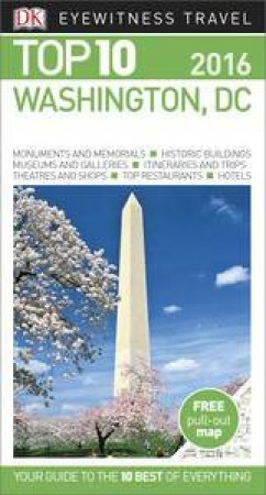 Eyewitness Top 10 Travel Guide: Washington DC - 10th Ed. by Various