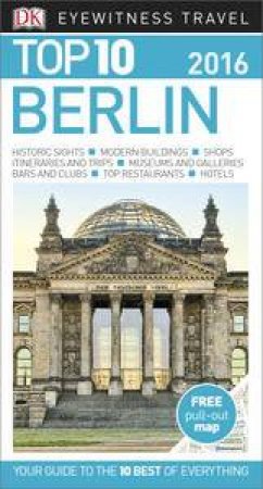 Eyewitness Top 10 Travel Guide: Berlin 2016 - 12th Ed. by Various