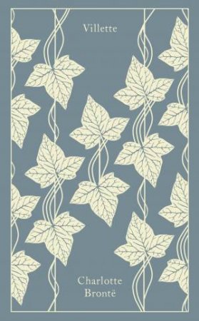 Clothbound Classics: Villette by Charlotte Bronte