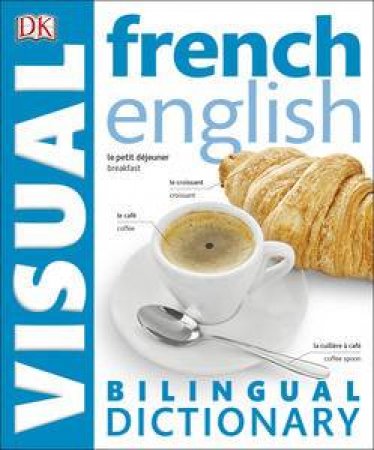 French English: Visual Bilingual Dictionary by Various