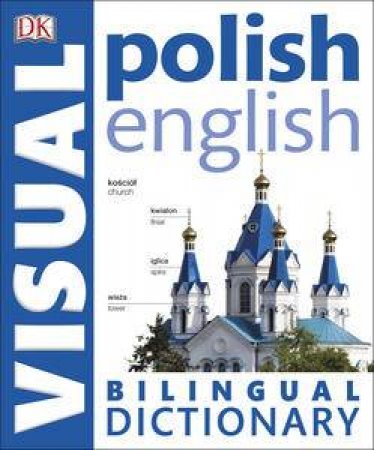 Polish English: Visual Bilingual Dictionary by Various