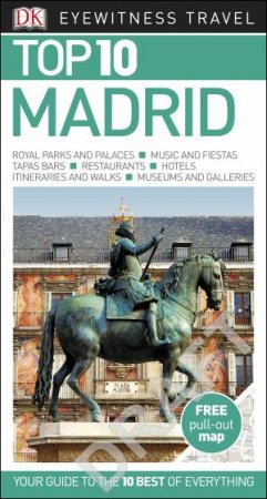 Eyewitness Top 10 Travel Guide: Madrid - 8th Ed by Various