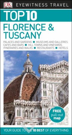 Eyewitness Top 10 Travel Guide: Florence And Tuscany - 8th Ed by Various