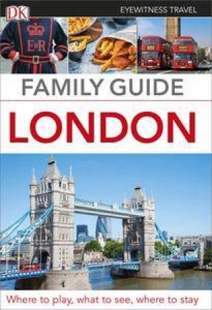 Eyewitness Family Travel Guide: London (3rd Edition) by Various