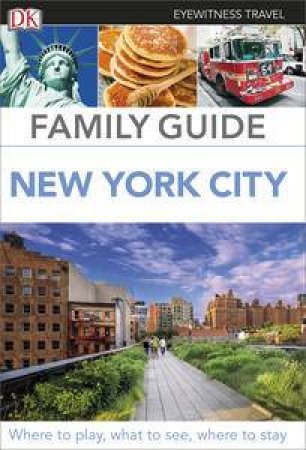 Eyewitness Family Travel Guide: New York City (3rd Edition) by Various