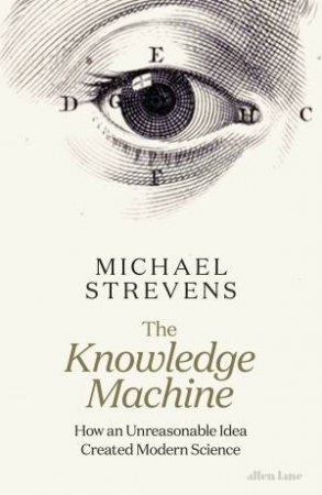 The Knowledge Machine by Michael Strevens