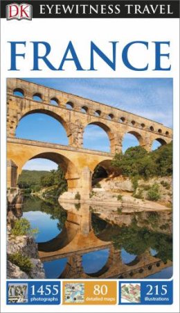 Eyewitness Travel Guide: France (14th Edition) by Various