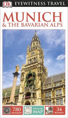 Munich and the Bavarian Alps: Eyewitness Travel Guide by Various