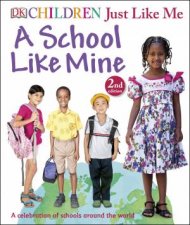 Children Just Like Me A School Like Mine  2nd Ed