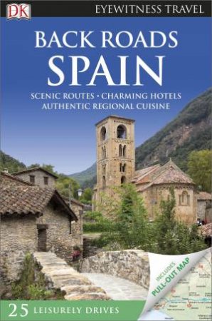 Back Roads Spain: : Eyewitness Travel Guide by Various