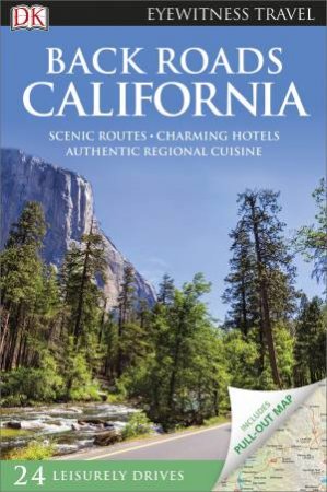 Back Roads California: Eyewitness Travel Guide by Various