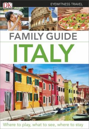 Italy Eyewitness Family Travel Guide by Various