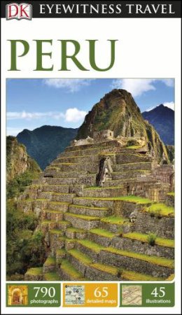 Eyewitness Travel Guide: Peru - 5th Ed by Various