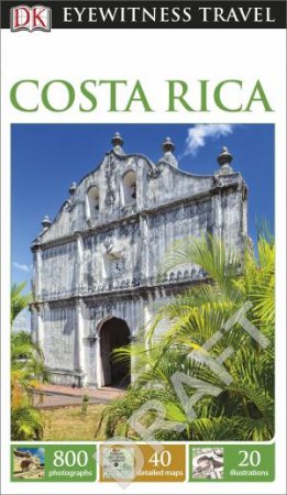 Eyewitness Travel Guide: Costa Rica - 6th Ed by Various 