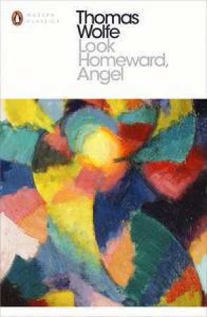 Look Homeward, Angel by Thomas Wolfe