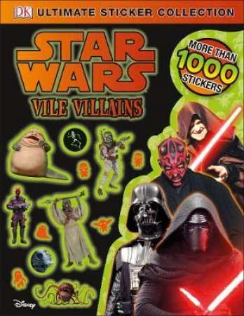 Star Wars: Vile Villains: Ultimate Sticker Collection by Various