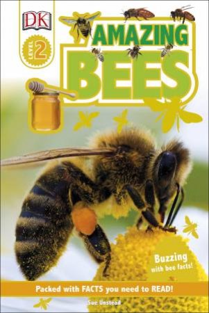 DK Reads: Amazing Bees by Sue Unstead