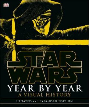 Star Wars: Year By Year (Updated Edition) by Various