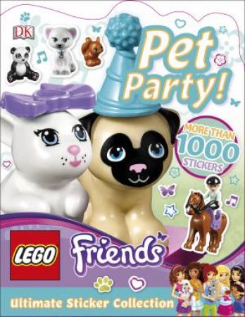 LEGO Friends: Pet Party Ultimate Sticker Collection by Various