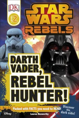 Rebels: Darth Vader, Rebel Hunter! by Various