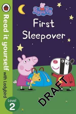 Peppa Pig: First Sleepover - Read It Yourself With Ladybird Level 2 by Ladybird