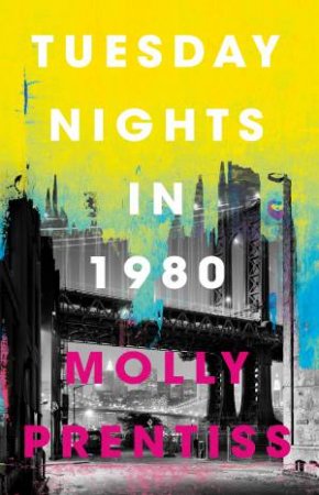 Tuesday Nights in 1980 by Molly Prentiss