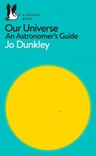 Our Universe An Astronomers Guide