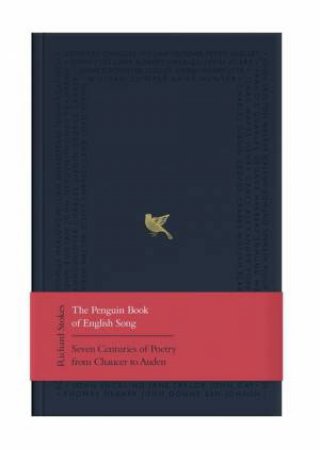 The Penguin Book of English Song:  Seven Centuries of Poetry from Chaucer to Auden by Richard Stokes