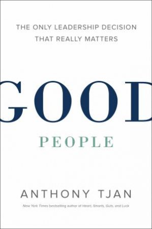 Good People by Anthony K. Tjan