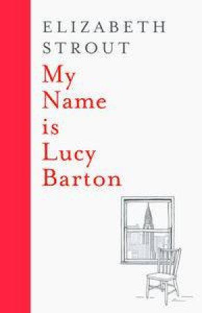 My Name is Lucy Barton by Elizabeth Strout