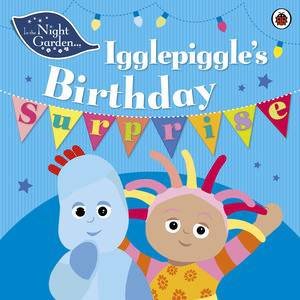 In The Night Garden: Igglepiggle's Birthday Surprise by Various