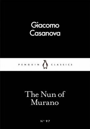 Penguin Little Black Classics: The Nun Of Murano by Giacomo Casanova