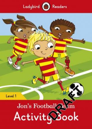 Jon's Football Team Activity Book - Ladybird Readers Level 1 by Ladybird