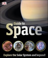 Guide To Space Explore The Solar System And Beyond