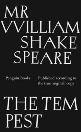 Tempest: Published according to the true originall copy The by William Shakespeare