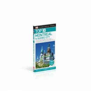 Eyewitness Top 10 Travel Guide: Montreal And Quebec City - 6th Ed by Various