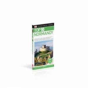 Eyewitness Top 10 Travel Guide: Normandy - 7th Ed by Various