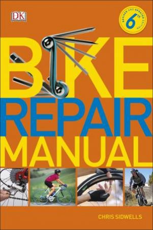 Bike Repair Manual by Chris Sidwells