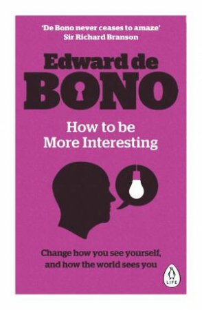 How To Be More Interesting by Edward De Bono