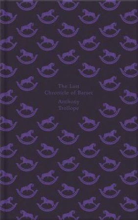 The Last Chronicle of Barset: Design by Coralie Bickford-Smith by Anthony Trollope