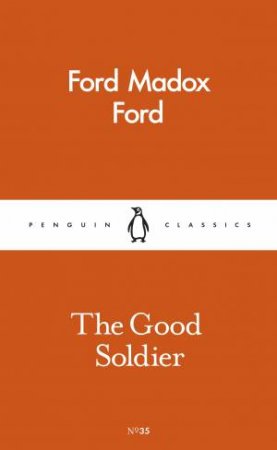 Penguin Pocket Classics The Good Soldier by Ford Madox Ford