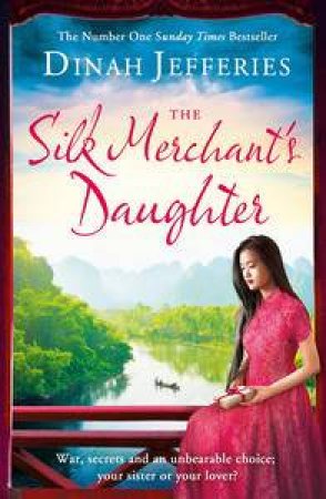 The Silk Merchant's Daughter by Dinah Jefferies